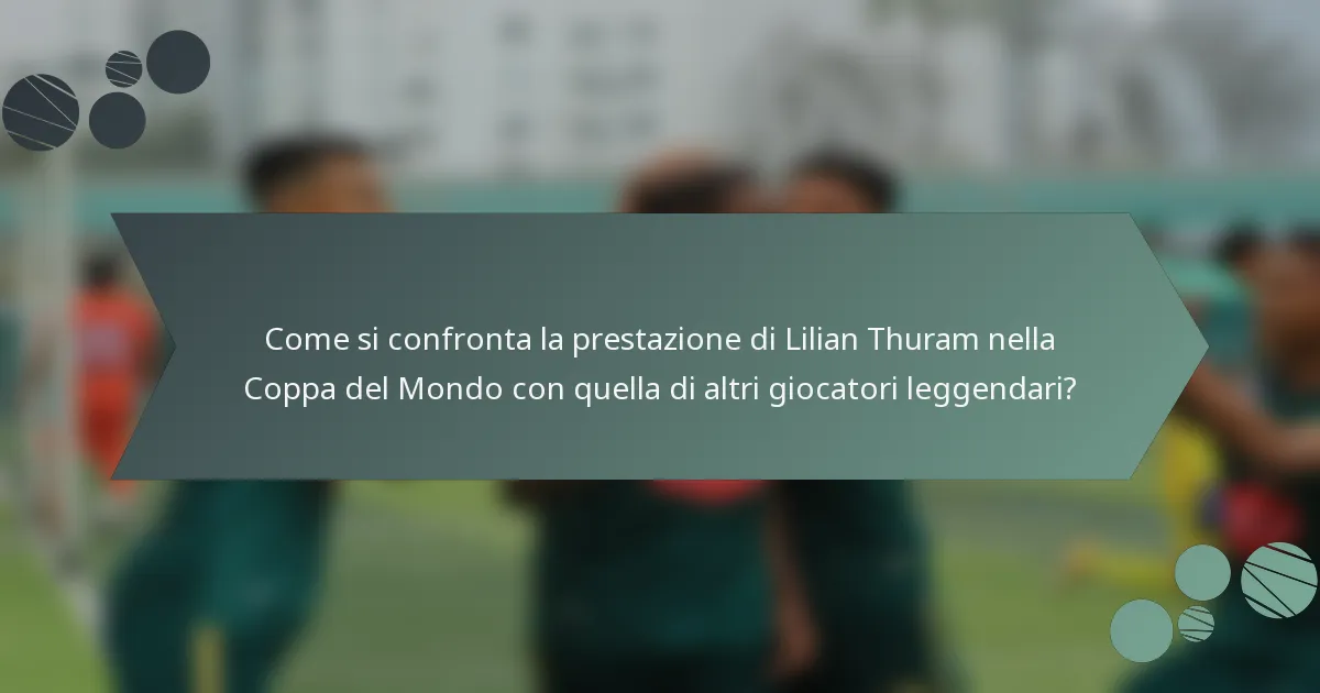 Come si confronta la prestazione di Lilian Thuram nella Coppa del Mondo con quella di altri giocatori leggendari?