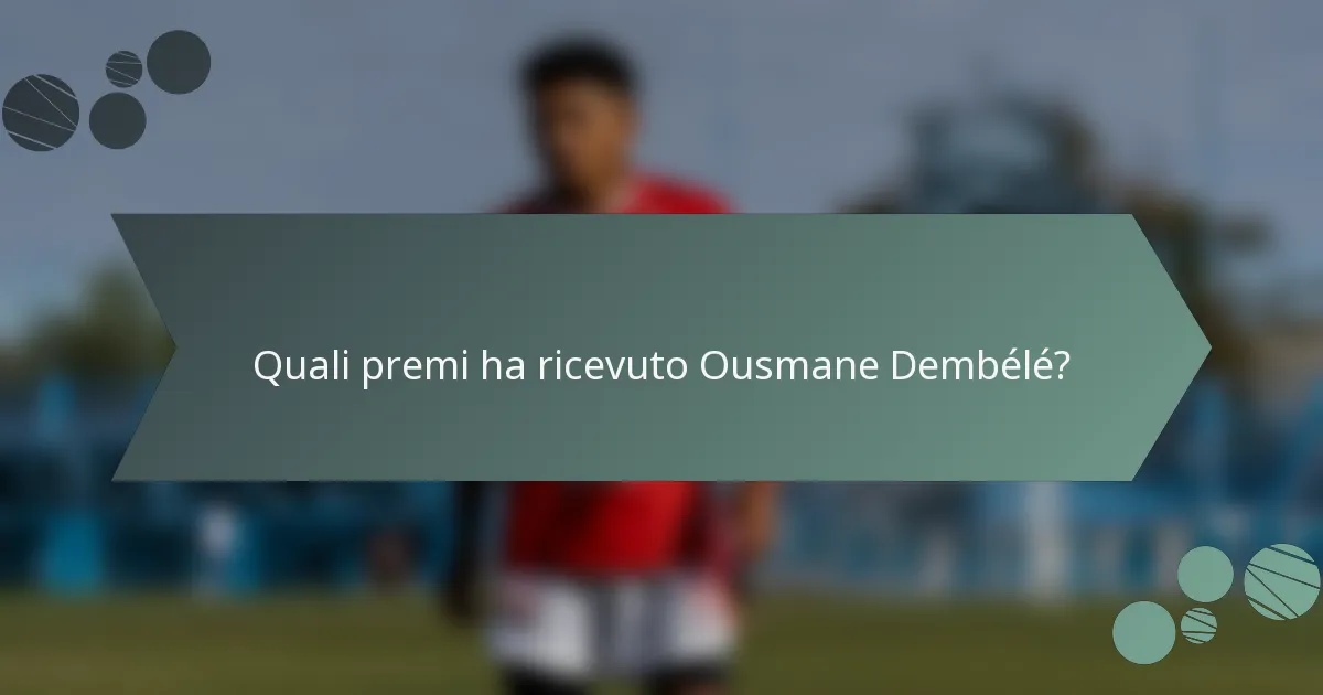 Quali premi ha ricevuto Ousmane Dembélé?