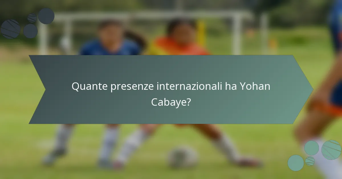 Quante presenze internazionali ha Yohan Cabaye?